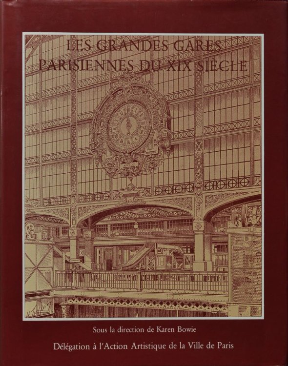 Les Grandes Gares Parisiennes au XIX siecle