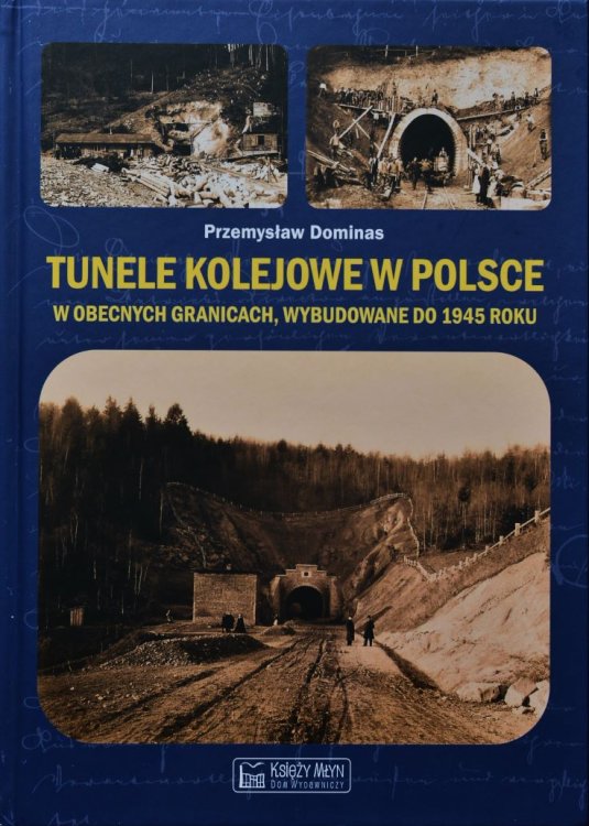 Tunele kolejowe w Polsce w obecnych granicach wybudowane do 1945 roku