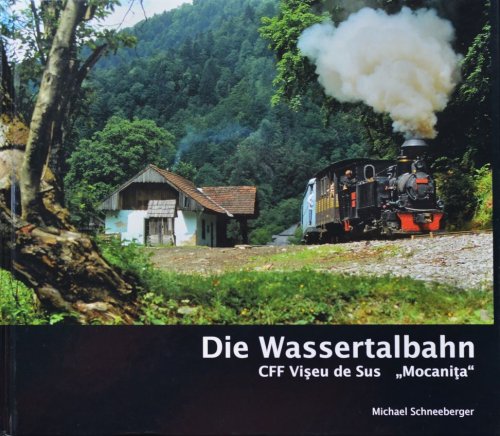 Die Wassertalbahn : CFF Viseu de Sus 