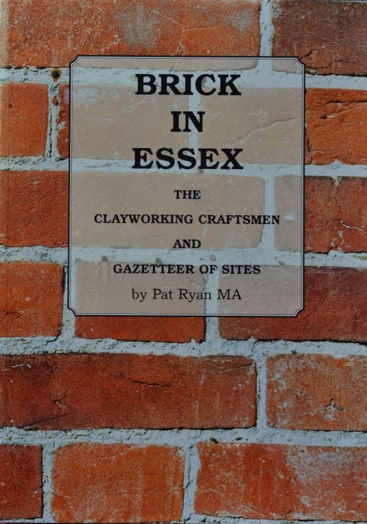 Brick in Essex: The Clayworking Craftsmen and Gazetteer of Clayworking Sites