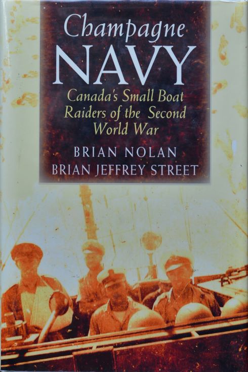 Champagne Navy : Canada's Small Boat Raiders of the Second World War
