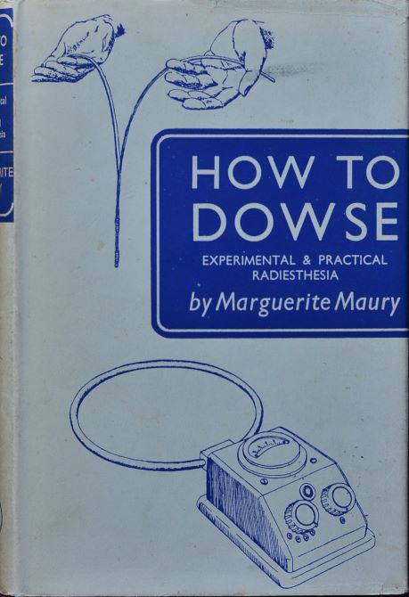How to Dowse : Experimental and Practical Radiesthesia