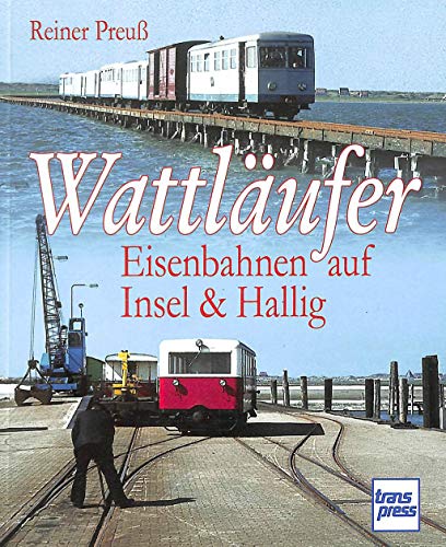 Wattlufer: Eisenbahnen auf Insel & Hallig