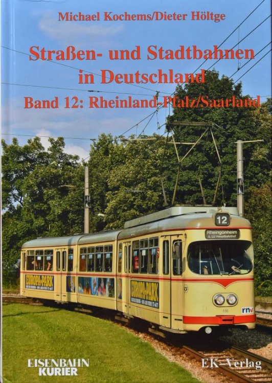 Straen- und Stadtbahnen in Deutschland, Band 12 : Rheinland-Pfalz/Saarland