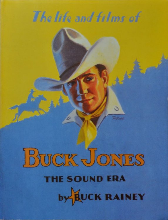 The Life and Films of Buck Jones : The Sound Era