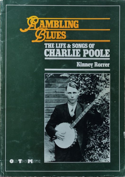 Rambling Blues : The Life & Songs Of Charlie Poole