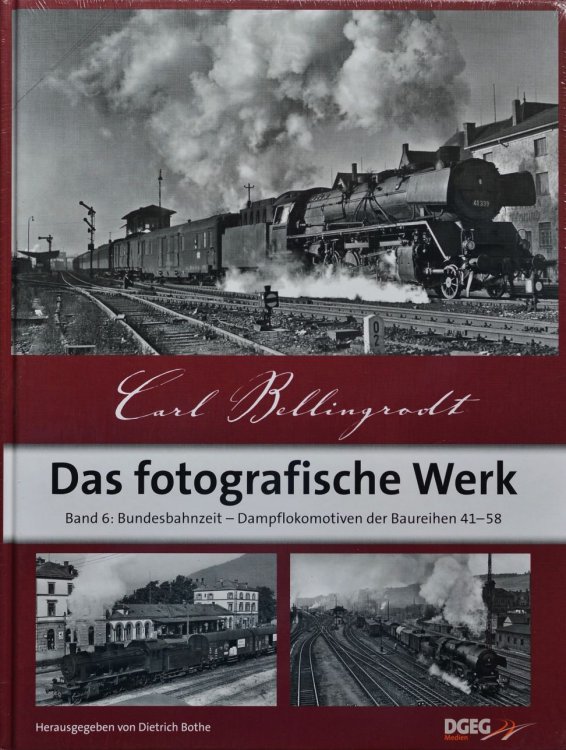 Carl Bellingrodt, das fotografische Werk, Band 6 : Bundesbahnzeit - Dampflokomotiven der Baureihen 41-58
