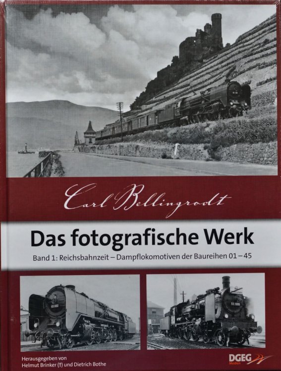 Carl Bellingrodt, das fotografische Werk, Band 1 : Reichsbahnzeit - Dampflokomotiven der Baurehen 01-45