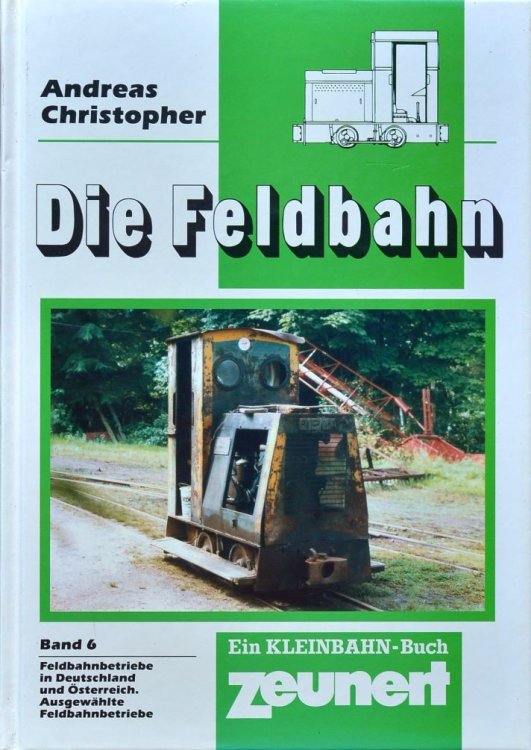 Die Feldbahn Band 6 : Deutschland und sterreich, Ausgewhlte Feldbahnbetriebe