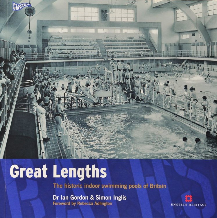Great Lengths : The Historic Indoor Swimming Pools of Britain