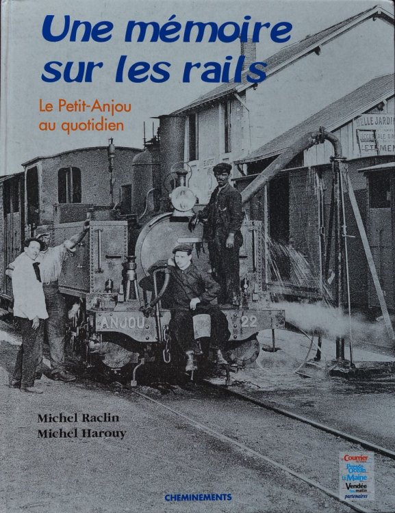 Une Memoire sur les rails : Le Petit-Anjou au quotidien