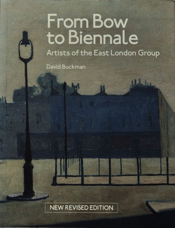 From Bow to Biennale : Artists of the East London Group