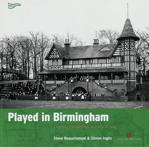 Played in Birmingham : Charting the Heritage of a City at Play