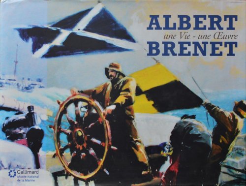 Albert Brenet : une Vie - une Oeuvre