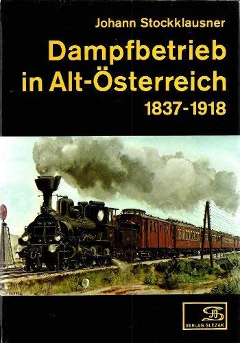 Dampfbetrieb in Alt-sterreich 1837-1918