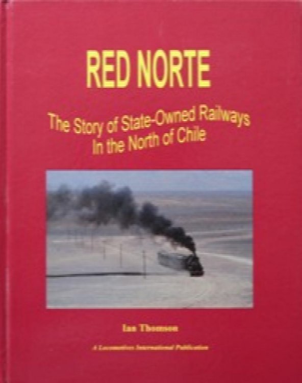 Red Norte : The Story of State-Owned Railways in the North of Chile