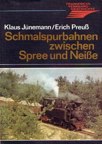 Schmalspurbahnen zwischen Spree und NeiIe