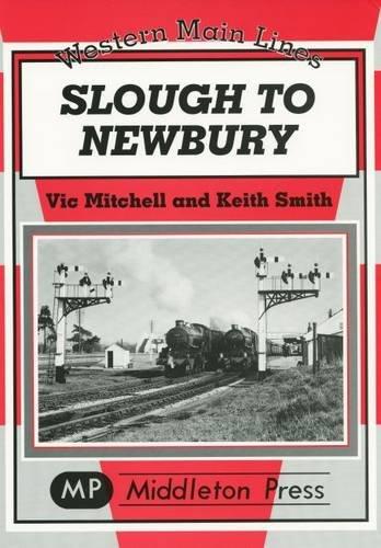 WESTERN MAIN LINES - SLOUGH TO NEWBURY