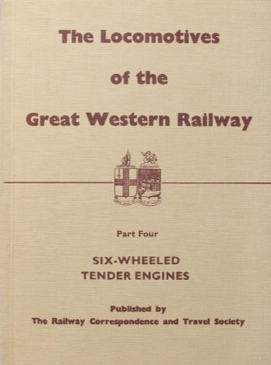 Image for LOCOMOTIVES OF THE GREAT WESTERN RAILWAY - Part Four Six-Wheeled Tender Engines LOCOMOTIVES OF THE GREAT WESTERN RAILWAY - Part Four Six-Wheeled Tender Engines