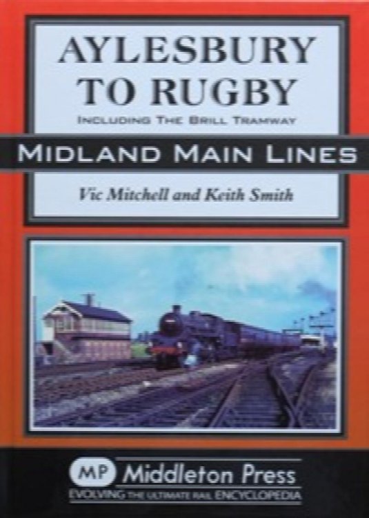 MIDLAND MAIN LINES - AYLESBURY TO RUGBY