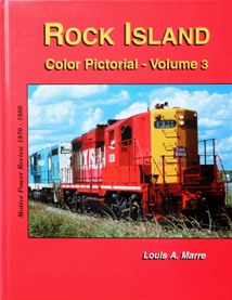 Rock Island Color Pictorial Volume 3 : Motive Power Pictorial 1970-1980