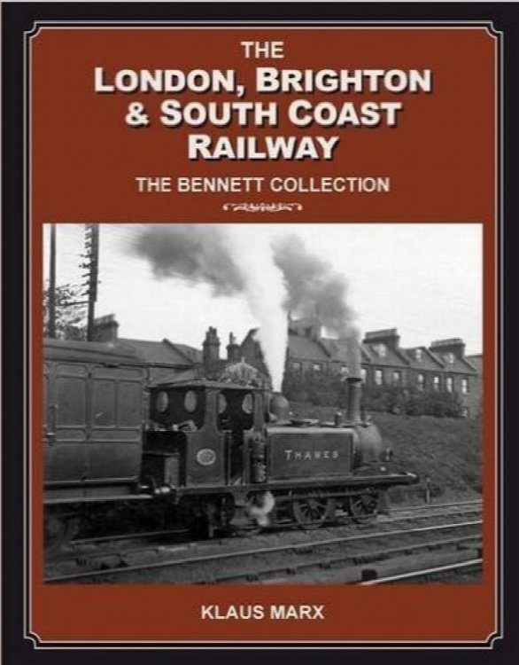 The London, Brighton & South Coast Railway : The Bennett Collection