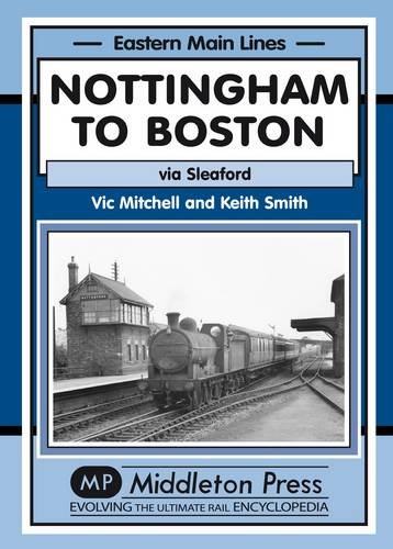 Eastern Main Lines : Nottingham to Boston