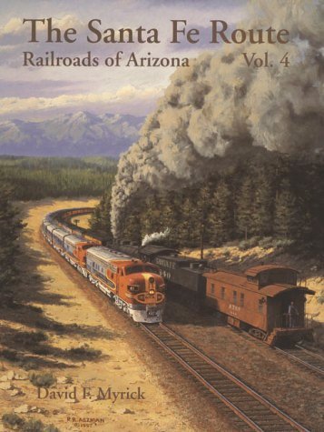Railroads of Arizona Volume 4 : The Santa Fe Route