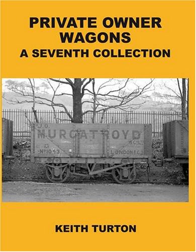 Private Owner Wagons : A Seventh Collection
