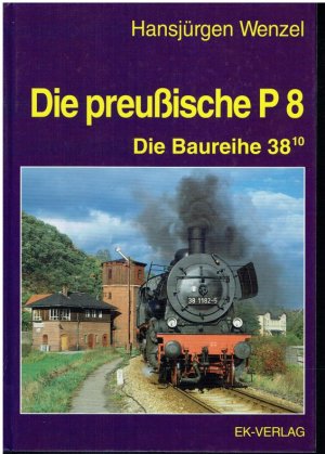 Die preuische P8 : Die Baureihe 38.10