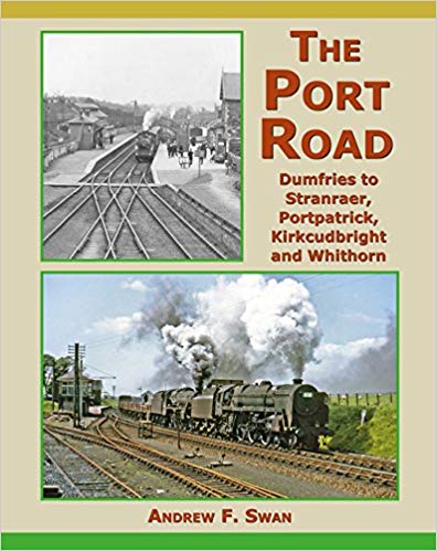The Port Road : Dumfries to Stranraer, Portpatrick, Kirkcudbright and Whithorn