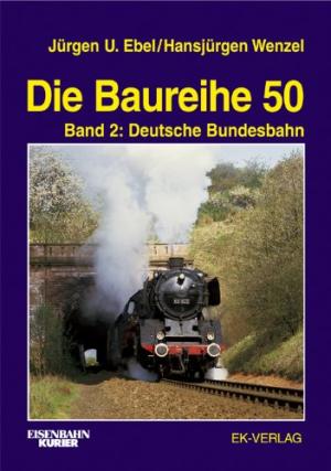 Die Baureihe 50 Band 2 : Deutsche Bundesbahn