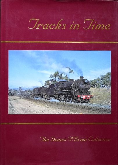 Tracks in Time : The Dennis O'Brien Collection
