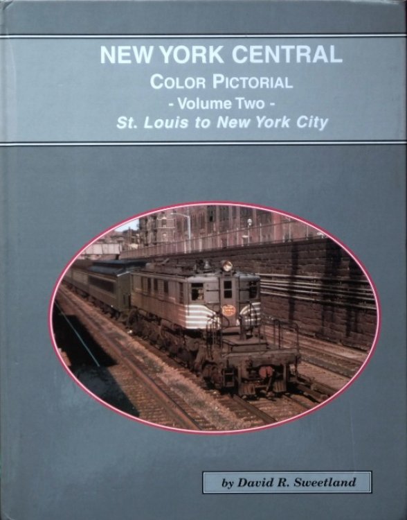 New York Central Color Pictorial Volume Two : St. Louis to New York City