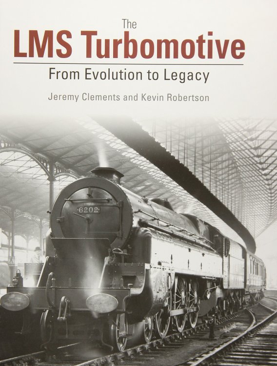 The LMS Turbomotive : from Evolution to Legacy