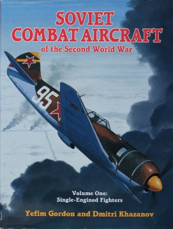 Soviet Combat Aircraft of the Second World War : Volume One