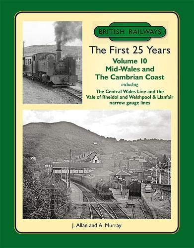 British Railways the First 25 Years, Volume 10: Mid-Wales and the Cambrian Coast