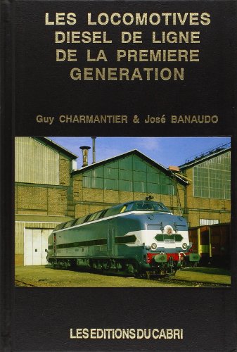 Les Locomotives Diesel de Ligne de la Premiere Generation