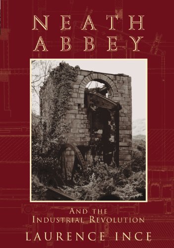 Neath Abbey and the Industrial Revolution