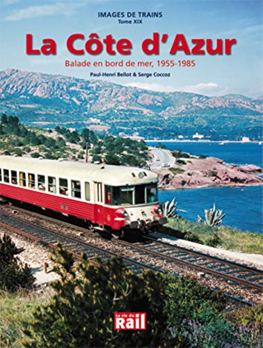 Images De Trains Tome XIX : La Cote d'Azur