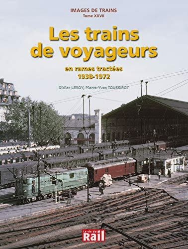 Les trains de voyageurs en rames tractes 1938-1972