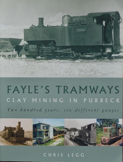 Fayle's Tramways : Clay Mining in Purbeck