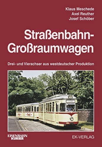 Straenbahn-Groraumwagen: Drei- und Vierachser aus westdeutscher Produktion