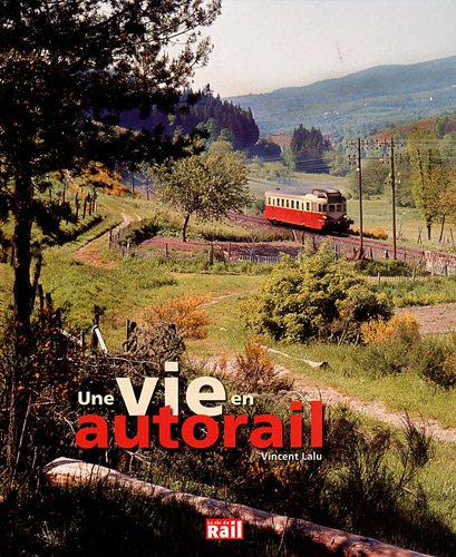 Une vie en Autorail