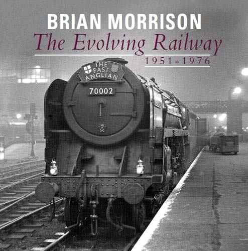 The Evolving Railway : 1951-1976