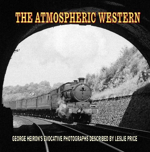 The Atmospheric Western : George Heiron's Evocative Photographs described by Leslie Price