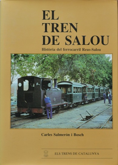 El tren de Salou : Histria del ferrocarril Reus-Salou