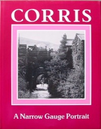 CORRIS : A NARROW GAUGE PORTRAIT