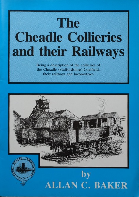 THE CHEADLE COLLIERIES AND THEIR RAILWAYS