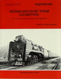 PAROVOZY : Russian and Soviet Steam Locomotives Volume 1 : E class 0-10-0, S Class 2-6-2, P36 class 4-8-4
